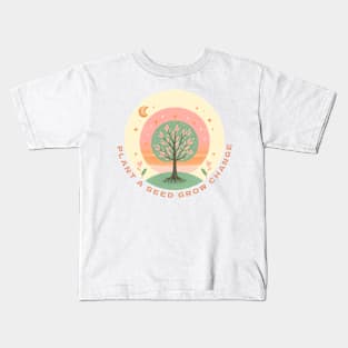 Plant A Seed, Grow Change - #SAVETREES Kids T-Shirt